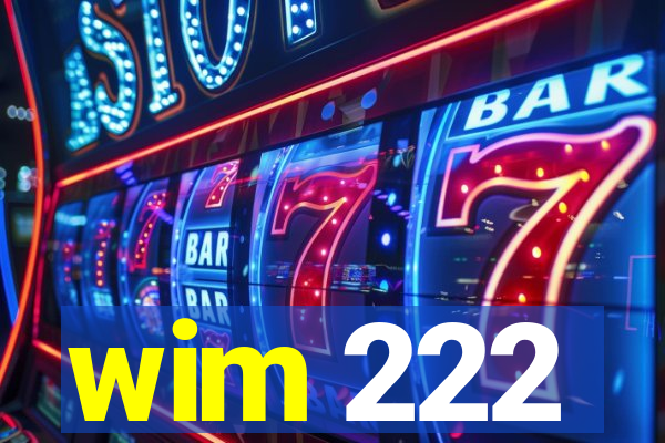 wim 222